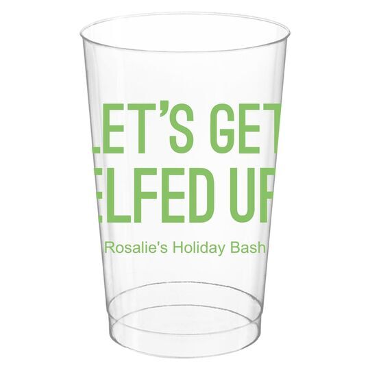 Let's Get Elfed Up Clear Plastic Cups